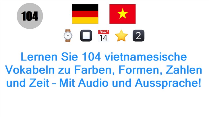 Lernen Sie 104 vietnamesische Vokabeln zu Farben, Formen, Zahlen und Zeit – Mit Audio und Aussprache!